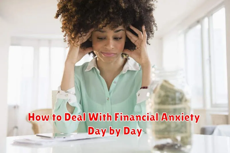 How to Deal With Financial Anxiety Day by Day