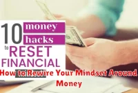 How to Rewire Your Mindset Around Money